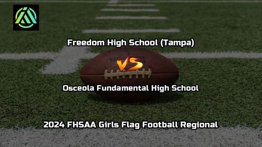 Freedom High School - Tampa Vs. Osceola Fundamental High School. 2024 FHSAA Girls Flag Football Regional. APR 17, 2024 | 7:00 PM EDT. Seminole, FL