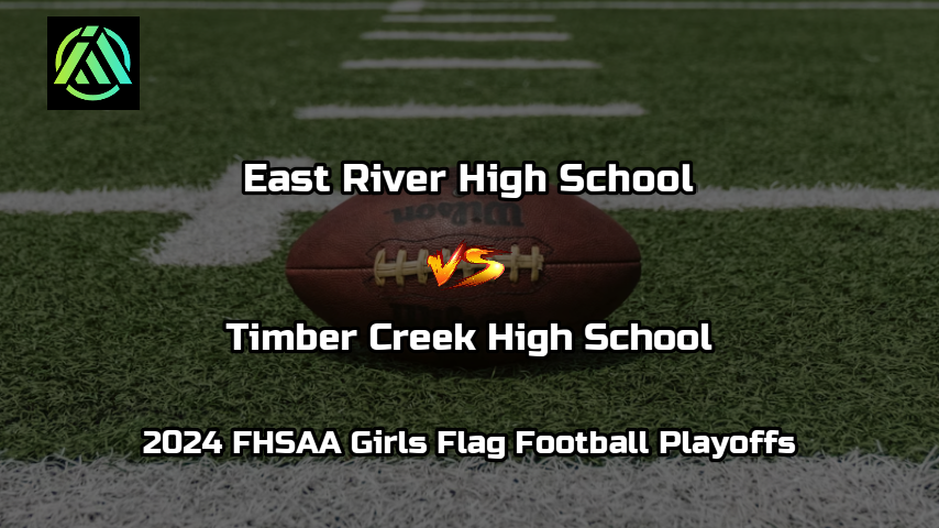 East River High School Vs. Timber Creek High School. 2024 FHSAA Girls Flag Football Playoffs. APR 23, 2024 | 7:00 PM EDT. Orlando, FL. Clearwater, FL